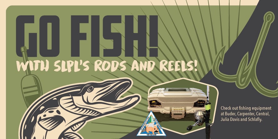 Go Fish! with SLPL's Rods and Reels!